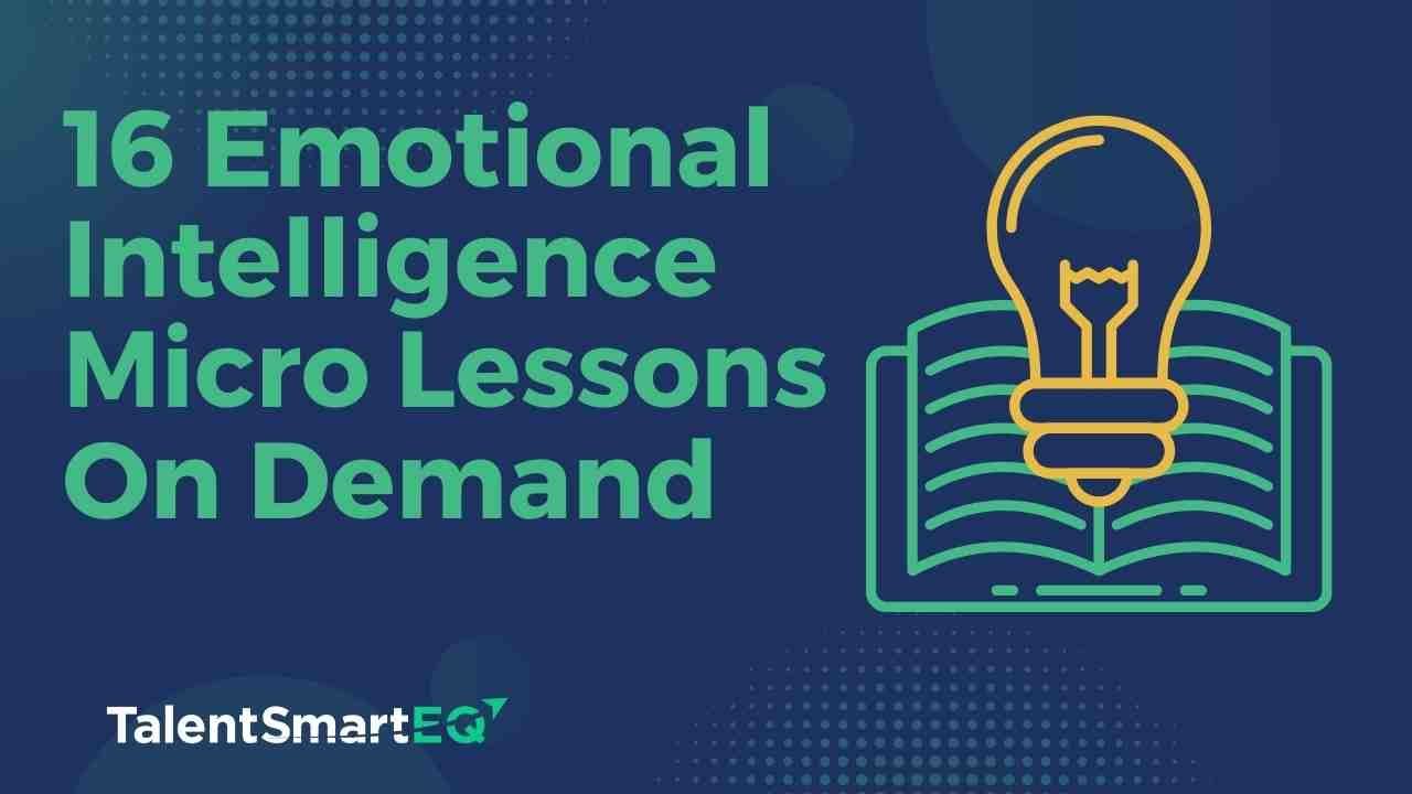 16 Emotional Intelligence Micro Lessons On Demand